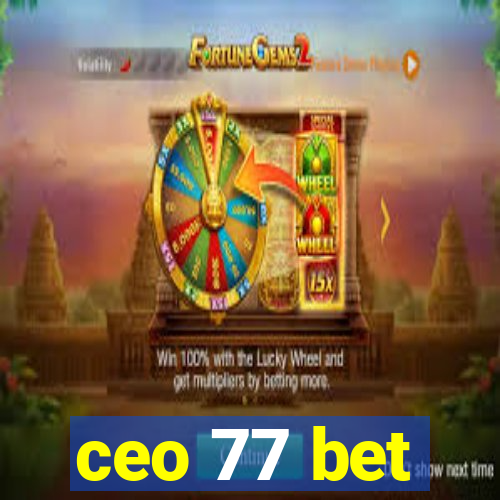 ceo 77 bet